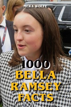 1000 Bella Ramsey Facts (eBook, ePUB) - Wolfe, Mera