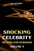 Shocking Celebrity Deaths and Murders Volume 3 (eBook, ePUB)