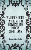 Wisdom's Light: Unveiling the Proverbs for Modern Christians (eBook, ePUB)