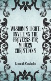 Wisdom's Light: Unveiling the Proverbs for Modern Christians (eBook, ePUB) Wisdom's Light: Unveiling the Proverbs for Modern Christians (eBook, ePUB)
