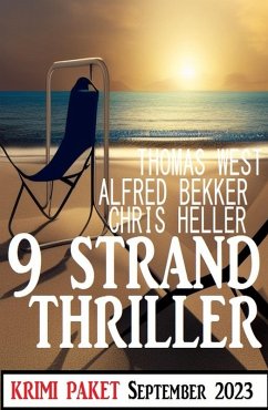 9 Strand Thriller September 2023: Krimi Paket (eBook, ePUB) - Bekker, Alfred; West, Thomas; Heller, Chris