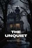 The Unquiet: Secrets From A Haunted Home (eBook, ePUB)
