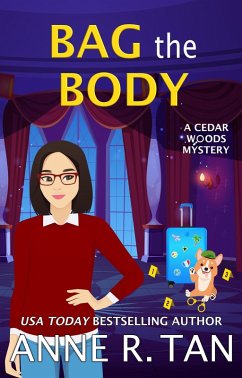 Bag the Body (A Cedar Woods Mystery, #2) (eBook, ePUB) - Tan, Anne R.