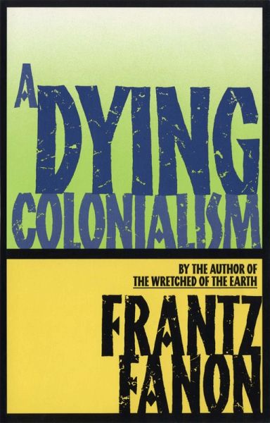 A Dying Colonialism (eBook, ePUB) A Dying Colonialism (eBook, ePUB)