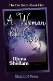 A Woman Like Eve (The Em Suite, #5) (eBook, ePUB) A Woman Like Eve (The Em Suite, #5) (eBook, ePUB)