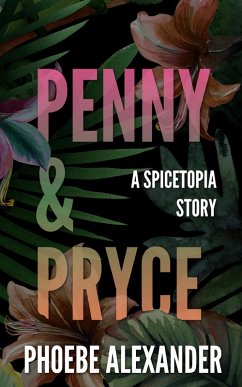 Penny & Pryce (Spicetopia, #7) (eBook, ePUB) - Alexander, Phoebe
