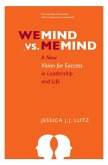 We-Mind vs. Me-Mind: A New Vision for Success in Leadership & Life (eBook, ePUB)