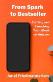 From Spark to Bestseller: Crafting and Launching Your eBook on Amazon (eBook, ePUB)