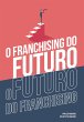 O franchising do futuro: o futuro do... - Bild 1