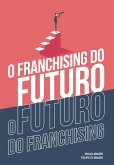 O franchising do futuro: o futuro do franchising (eBook, ePUB)