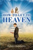 How to Get to Heaven (eBook, ePUB)