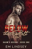 Below The Belt (Baum's Boxing, #1) (eBook, ePUB)