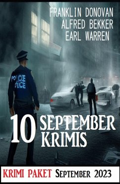 10 September Krimis 2023: Krimi Paket (eBook, ePUB) - Bekker, Alfred; Donovan, Franklin; Warren, Earl