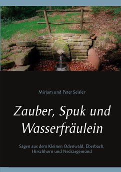 Zauber, Spuk und Wasserfräulein (eBook, ePUB) - Seisler, Miriam und Peter