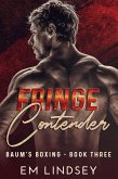 Fringe Contender (Baum's Boxing, #3) (eBook, ePUB) Fringe Contender (Baum's Boxing, #3) (eBook, ePUB)