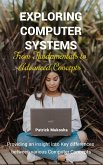 &quote;Exploring Computer Systems: From Fundamentals to Advanced Concepts&quote; (GoodMan, #1) (eBook, ePUB)