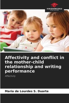 Affectivity and conflict in the mother-child relationship and writing performance - S. Duarte, Maria de Lourdes