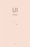 UI - Das Notizbuch für UI-Themen und Ideen   120 gepunktete Seiten