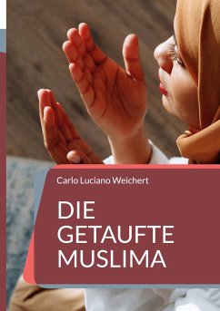 Die getaufte Muslima - Weichert, Carlo Luciano
