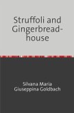 Struffoli and Gingerbreadhouse