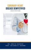 Coronary Heart Disease Demystified: Doctor's Secret Guide (eBook, ePUB)