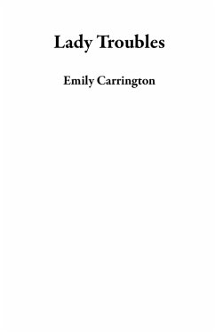 Lady Troubles (eBook, ePUB) - Carrington, Emily