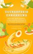 Zuckerfreie Ernährung: Süßes Ade!... - Bild 1
