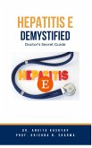 Hepatitis E Demystified: Doctor's Secret Guide (eBook, ePUB) Hepatitis E Demystified: Doctor's Secret Guide (eBook, ePUB)