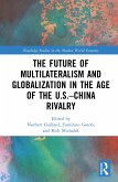 The Future of Multilateralism and Globalization in the Age of the U.S.-China Rivalry (eBook, ePUB)
