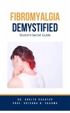 Fibromyalgia Demystified: Doctor's Secret Guide (eBook, ePUB)