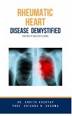 Rheumatic Heart Disease Demystified: Doctor's Secret Guide (eBook, ePUB)