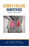 Kidney Failure Demystified: Doctor's Secret Guide (eBook, ePUB)