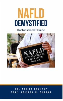 Cover Non Alcoholic Fatty Liver Disease Demystified: Doctor's Secret Guide (eBook, ePUB)