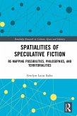 Spatialities of Speculative Fiction (eBook, ePUB)