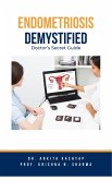 Endometriosis Demystified: Doctor's Secret Guide (eBook, ePUB)