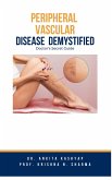 Peripheral Vascular Disease Demystified: Doctor's Secret Guide (eBook, ePUB)