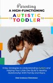 Parenting A High-Functioning Autistic Toddler (eBook, ePUB)