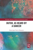 Butoh, as Heard by a Dancer (eBook, ePUB)