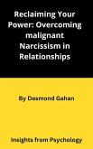 Reclaiming Your Power: Overcoming Malignant Narcissism in Relationships (eBook, ePUB)