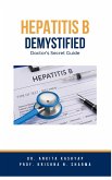 Hepatitis B Demystified: Doctor's Secret Guide (eBook, ePUB)