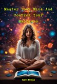 Master Your Mind And Control Your Emotions (eBook, ePUB)