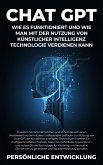 Chat GPT: Wie es funktioniert und wie man mit der Nutzung von Künstlicher Intelligenz Technologie verdienen kann (eBook, ePUB)