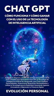 Chat GPT: Cómo funciona y cómo ganar con el uso de la tecnología de inteligencia artificial (eBook, ePUB) - Personal, Evolución