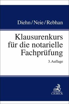 Klausurenkurs für die notarielle Fachprüfung - Diehn, Thomas;Neie, Jens;Rebhan, Ralf