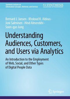 Understanding Audiences, Customers, and Users via Analytics (eBook, PDF) - Jansen, Bernard J.; Aldous, Kholoud K.; Salminen, Joni; Almerekhi, Hind; Jung, Soon-gyo