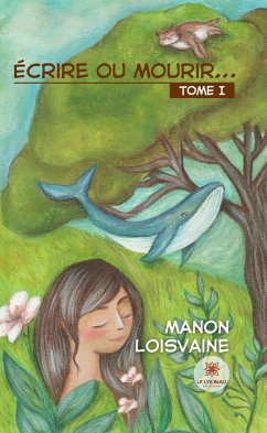 Écrire ou mourir… - Tome 1 (eBook, ePUB) - Loisvaine, Manon