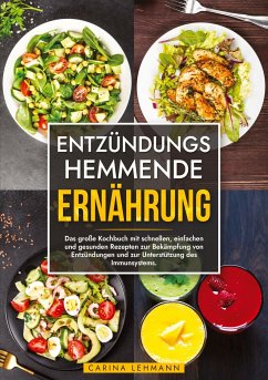 Entzündungshemmende Ernährung - Lehmann, Carina