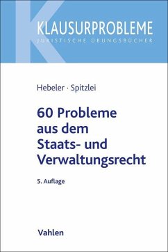 60 Probleme aus dem Staats- und Verwaltungsrecht - Hebeler, Timo;Spitzlei, Thomas