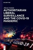 Authoritarian Liberal Surveillance and the COVID-19 Pandemic