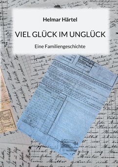 Viel Glück im Unglück - Härtel, Helmar